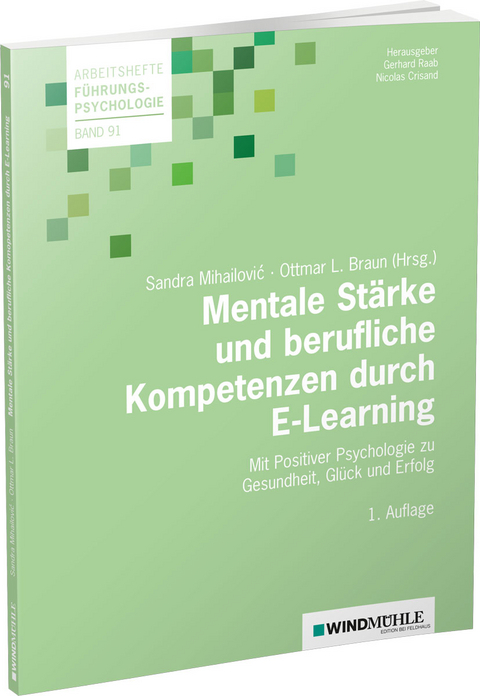Mentale Stärke und berufliche Kompetenzen durch E-Learning - Ottmar Braun, Sandra Mihailovic