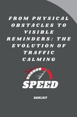 From Physical Obstacles to Visible Reminders: The Evolution of Traffic Calming -  Sanjay