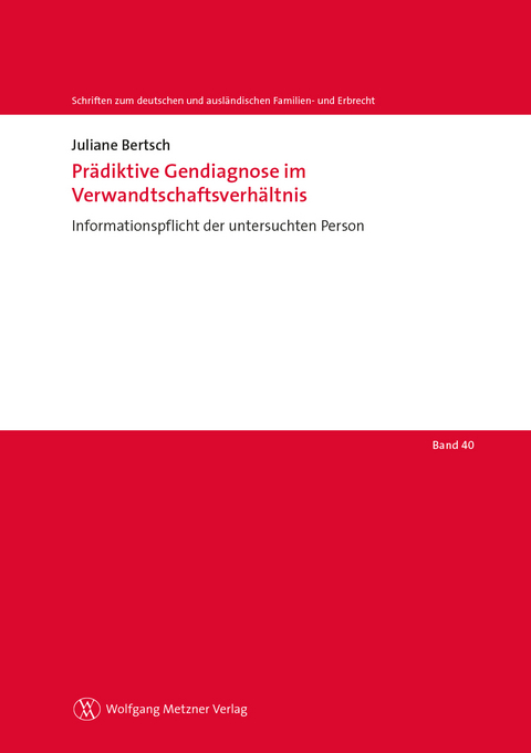 Prädiktive Gendiagnose im Verwandtschaftsverhältnis - Juliane Bertsch