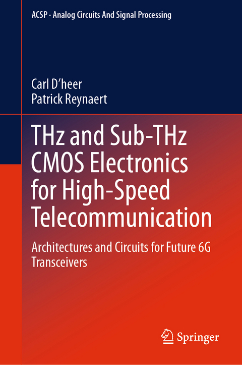 THz and Sub-THz CMOS Electronics for High-Speed Telecommunication - Carl D’heer, Patrick Reynaert