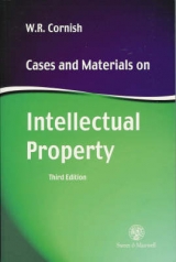 Cases and Materials on Intellectual Property - Cornish, W. R.