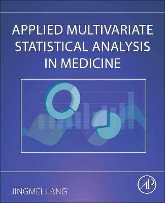 Applied Multivariate Statistical Analysis in Medicine - Jingmei Jiang