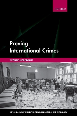 Proving International Crimes - Yvonne McDermott