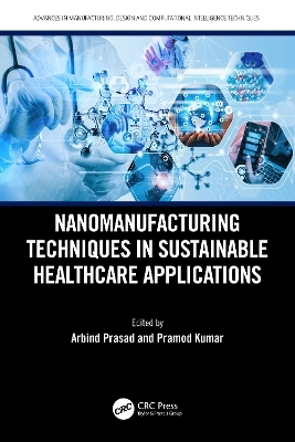 Nanomanufacturing Techniques in Sustainable Healthcare Applications - 