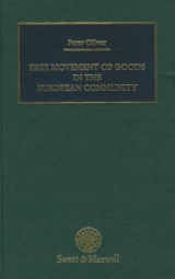 Free Movement of Goods in the E.C. - Oliver, Peter