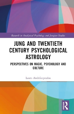 Jung and Twentieth Century Psychological Astrology - Laura Andrikopoulos