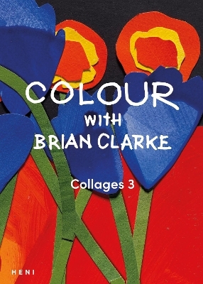 Colour with Brian Clarke: Collages 3 - 