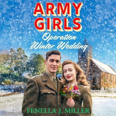 Army Girls: Operation Winter Wedding -  Fenella J Miller