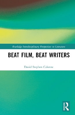 Beat Film, Beat Writers - David Stephen Calonne