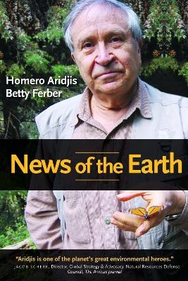 News of the Earth - Homero Aridjis, Betty Ferber