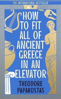 How to Fit All of Ancient Greece in an Elevator - Theodore Papakostas