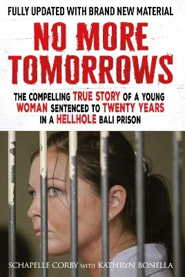 No More Tomorrows - Kathryn Bonella, Schapelle Corby