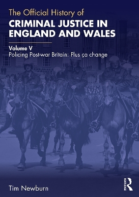 The Official History of Criminal Justice in England and Wales - Tim Newburn