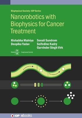 Integrating Nanorobotics with Biophysics for Cancer Treatment - Rishabha Malviya, Deepika Yadav, Sonali Sundram, Seifedine Kadry, Gurvinder S Virk