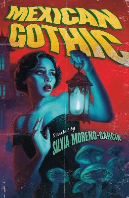 Mexican Gothic - Silvia Moreno-Garcia