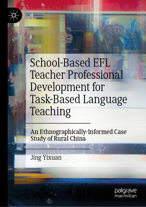 School-Based EFL Teacher Professional Development for Task-Based Language Teaching - Jing Yixuan