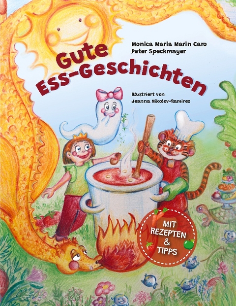 Gute Ess-Geschichten - Monica Maria Marin Caro, Peter Speckmayer, Jeanna Nikolov-Ramirez