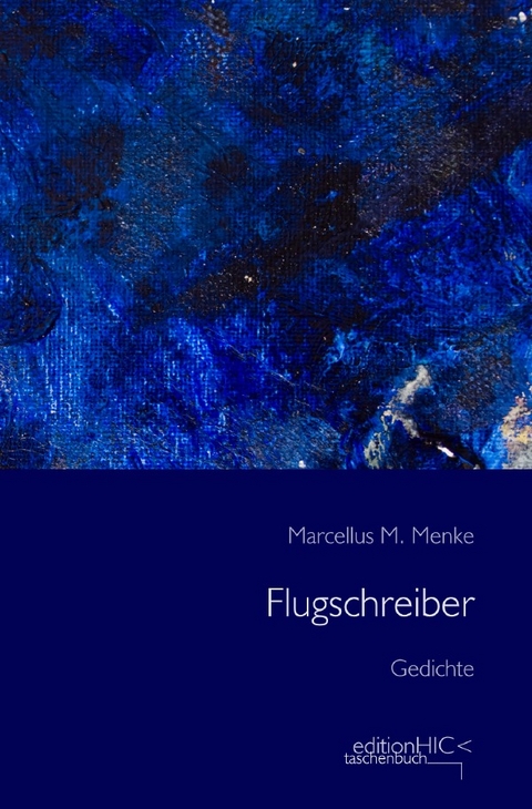 Die Gedichte / Flugschreiber - Marcellus M. Menke