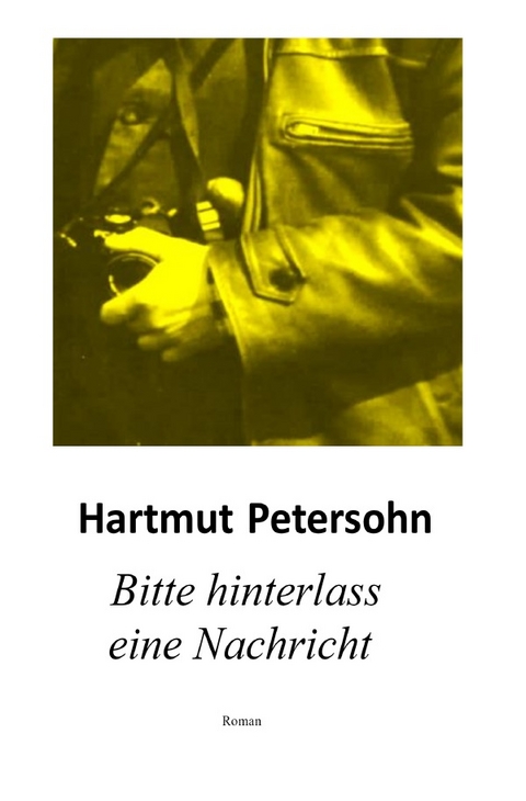 Bitte hinterlass eine Nachricht - Hartmut Petersohn