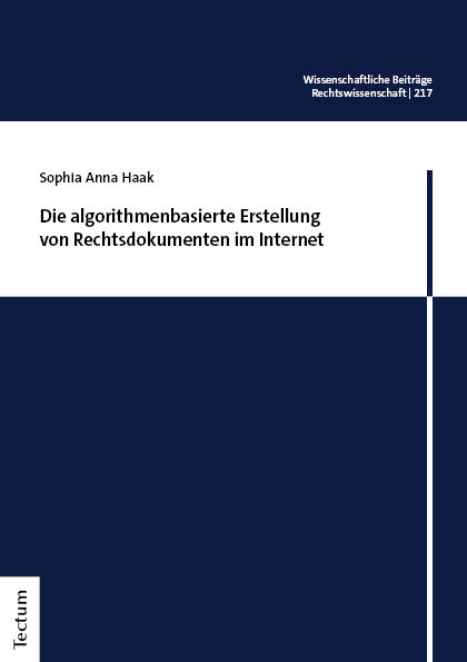 Die algorithmenbasierte Erstellung von Rechtsdokumenten im Internet - Sophia Anna Haak