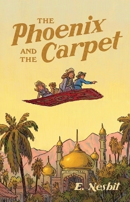 The Phoenix and the Carpet - Edith Nesbit