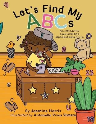 Let's Find My ABCs - Jasmine Harris