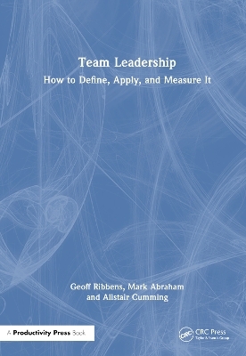 Team Leadership - Geoff Ribbens, Mark Abraham, Alistair Cumming