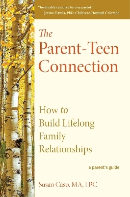 The Parent-Teen Connection - Susan Caso