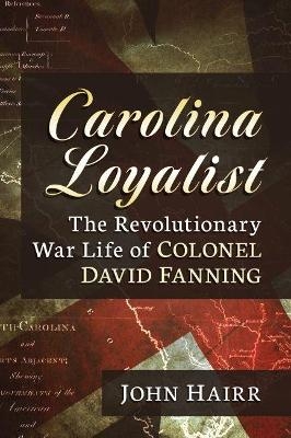 Carolina Loyalist - John Hairr