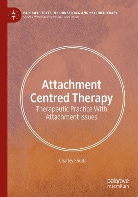 Attachment Centred Therapy - Charley Shults