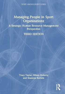 Managing People in Sport Organizations - Tracy Taylor, Alison Doherty, Shannon Kerwin