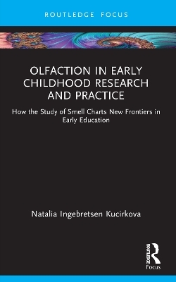 Olfaction in Early Childhood Research and Practice - Natalia Ingebretsen Kucirkova