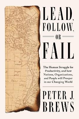 Lead, Follow, or Fail - Peter J. Brews