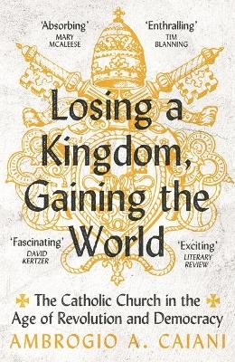 Losing a Kingdom, Gaining the World - Ambrogio A Caiani