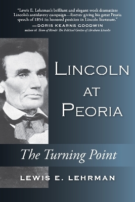 Lincoln at Peoria - Lewis E. Lehrman