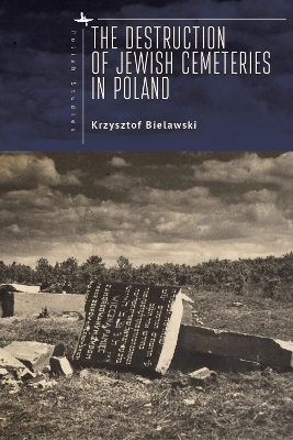 The Destruction of Jewish Cemeteries in Poland - Krzysztof Bielawski