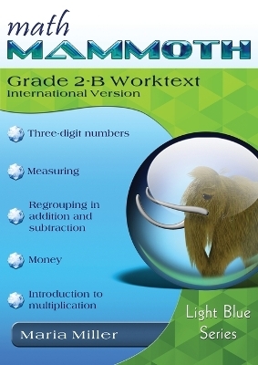 Math Mammoth Grade 2-B Worktext, International Version - Maria Miller