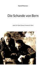 Die Schande von Bern - Daniel Petersen