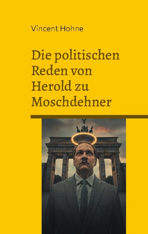 Die politischen Reden von Herold zu Moschdehner - Vincent Hohne