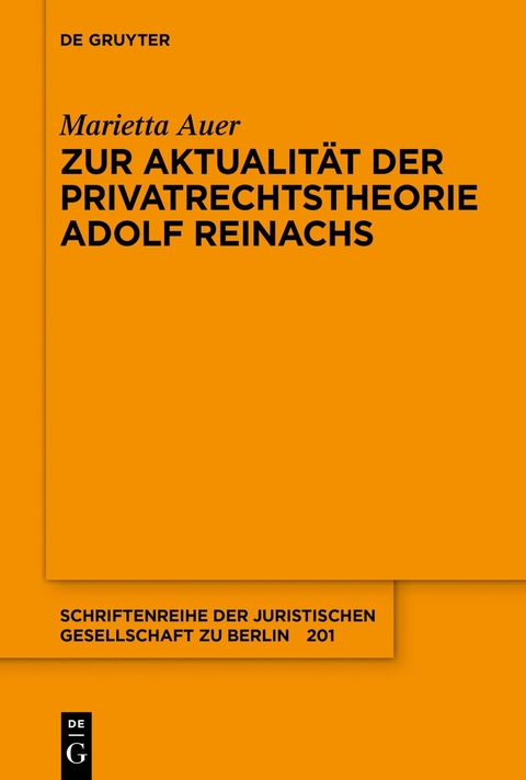 Zur Aktualität der Privatrechtstheorie Adolf Reinachs - Marietta Auer