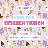 Kreative Eiskreationen - Ulla Fichtner