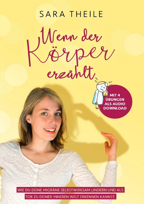 Wenn der Körper erzählt - Sara Theile