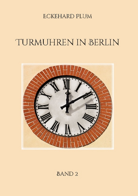 Turmuhren in Berlin - Eckehard Plum