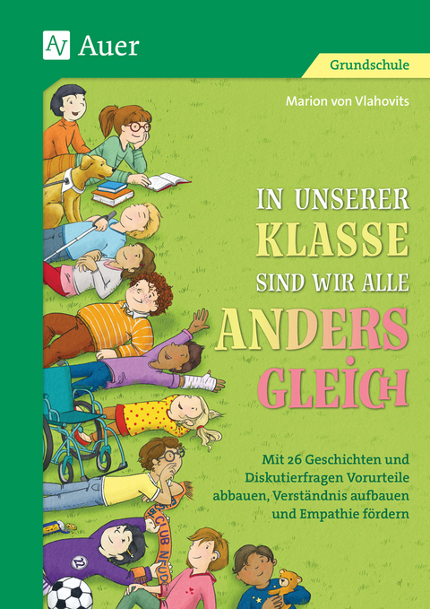 In unserer Klasse sind wir alle anders gleich - Marion von Vlahovits