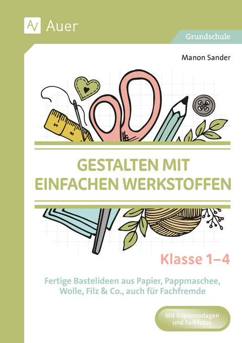 Gestalten mit einfachen Werkstoffen - Manon Sander