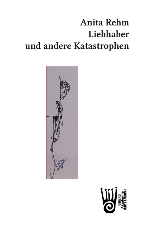 Liebhaber und andere Katastrophen - Anita Rehm