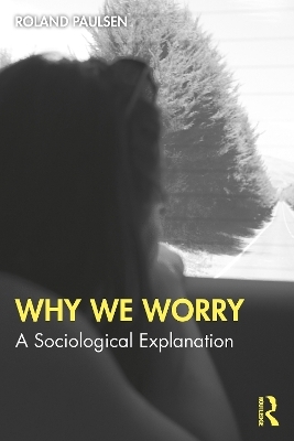Why We Worry - Roland Paulsen