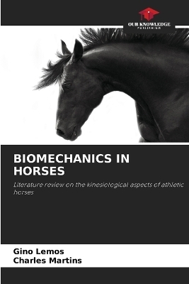 Biomechanics in Horses - Gino Lemos, Charles Martins