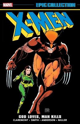 X-Men Epic Collection: God Loves, Man Kills - Chris Claremont