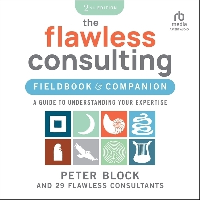 The Flawless Consulting Fieldbook & Companion - Peter Block